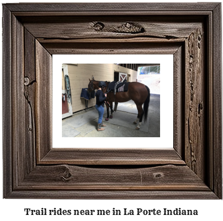 trail rides near me in La Porte, Indiana